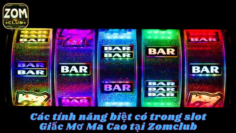 Các tính năng đặc biệt trong game