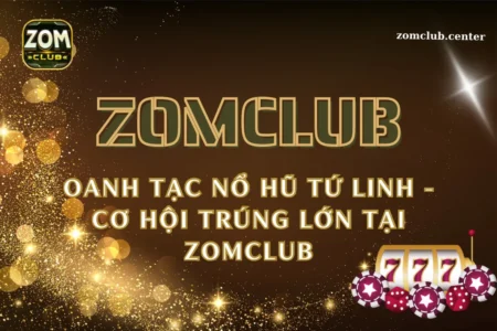 Oanh tạc nổ hũ Tứ Linh - Cơ hội trúng lớn tại Zomclub